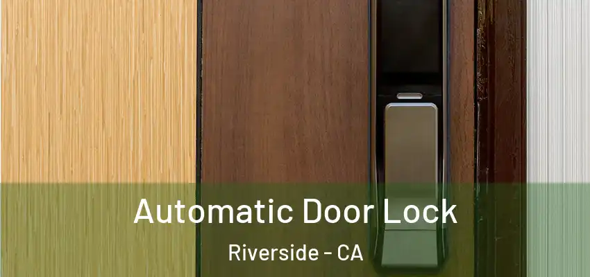  Automatic Door Lock Riverside - CA