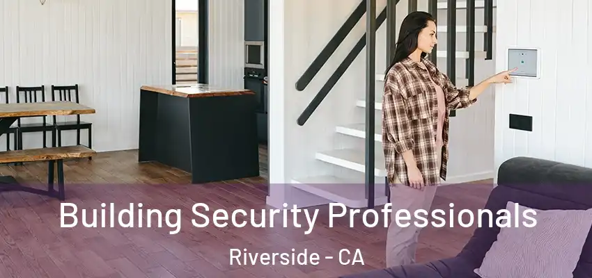  Building Security Professionals Riverside - CA