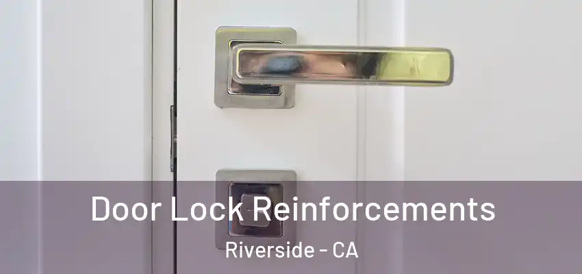  Door Lock Reinforcements Riverside - CA