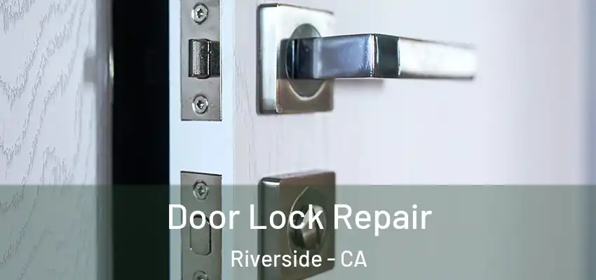  Door Lock Repair Riverside - CA