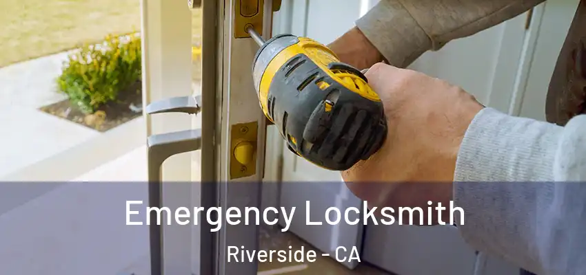  Emergency Locksmith Riverside - CA