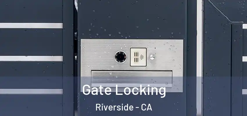  Gate Locking Riverside - CA