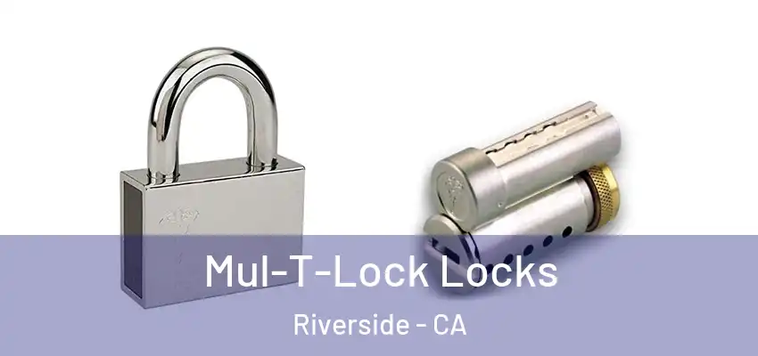 Mul-T-Lock Locks Riverside - CA