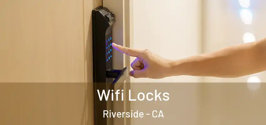  Wifi Locks Riverside - CA